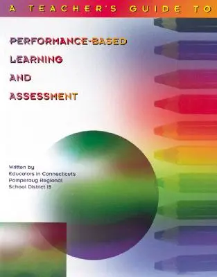 Guide de l'enseignant pour l'apprentissage et l'évaluation basés sur la performance - Teacher's Guide to Performance-Based Learning and Assessment