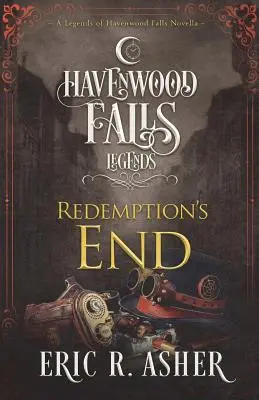 La fin de la rédemption : Une nouvelle sur les légendes de Havenwood Falls - Redemption's End: A Legends of Havenwood Falls Novella