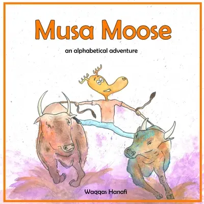 Musa Moose : Une aventure alphabétique - Musa Moose: An Alphabetical Adventure