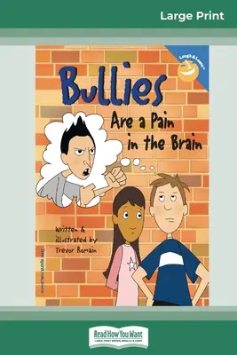 L'intimidation est une plaie pour le cerveau (édition 16 pt à gros caractères) - Bullies Are a Pain in the Brain (16pt Large Print Edition)