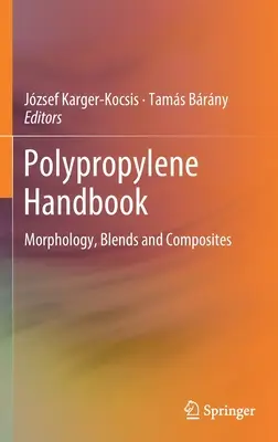 Manuel du polypropylène : Morphologie, mélanges et composites - Polypropylene Handbook: Morphology, Blends and Composites