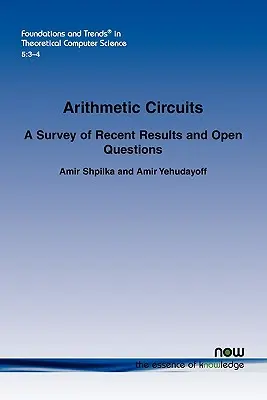 Circuits arithmétiques : Une enquête sur les résultats récents et les questions ouvertes - Arithmetic Circuits: A Survey of Recent Results and Open Questions