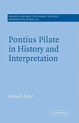 Ponce Pilate dans l'histoire et l'interprétation - Pontius Pilate in History and Interpretation