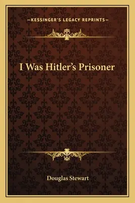 J'étais le prisonnier d'Hitler - I Was Hitler's Prisoner