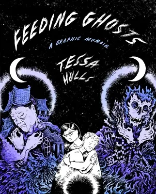 Nourrir les fantômes : Un mémoire graphique - Feeding Ghosts: A Graphic Memoir