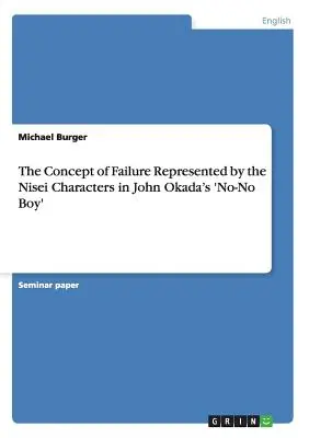 Le concept d'échec représenté par les personnages nisei dans « No-No Boy » de John Okada - The Concept of Failure Represented by the Nisei Characters in John Okada's 'No-No Boy'