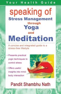 La gestion du stress par le yoga et la méditation - Speaking of Stress Management through Yoga and Meditation