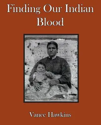 À la recherche de notre sang indien - Finding Our Indian Blood