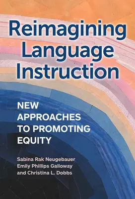 Réimaginer l'enseignement des langues : De nouvelles approches pour promouvoir l'équité - Reimagining Language Instruction: New Approaches to Promoting Equity