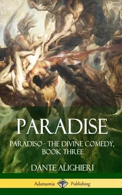 Paradis : Paradiso - La Divine Comédie, Livre Trois (Couverture rigide) - Paradise: Paradiso - The Divine Comedy, Book Three (Hardcover)