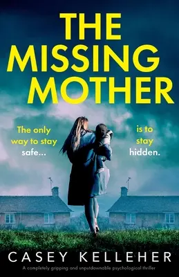 La mère disparue : Un thriller psychologique totalement captivant et inoubliable - The Missing Mother: A completely gripping and unputdownable psychological thriller