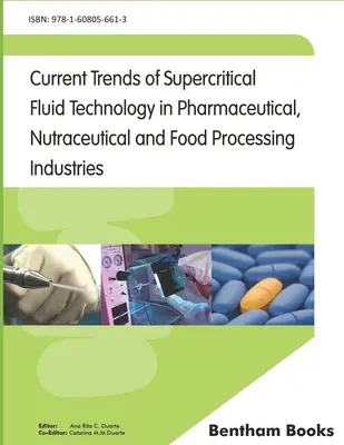 Tendances actuelles de la technologie des fluides supercritiques dans les industries pharmaceutiques, nutraceutiques et alimentaires - Current Trends of Supercritical Fluid Technology in Pharmaceutical, Nutraceutical and Food Processing Industries