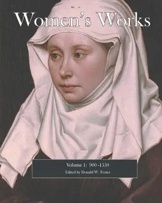 Œuvres de femmes : 900-1550 - Women's Works: 900-1550