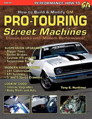 Comment construire des machines de rue GM Pro-Touring - How to Build GM Pro-Touring Street Machines