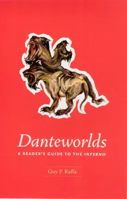 Les mondes de Dante : Guide de lecture de l'Enfer - Danteworlds: A Reader's Guide to the Inferno