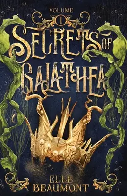 Secrets de Galathée Volume 1 - Secrets of Galathea Volume 1