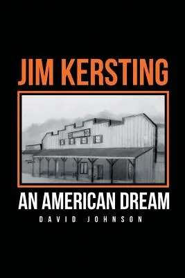 Jim Kersting : Un rêve américain - Jim Kersting: An American Dream