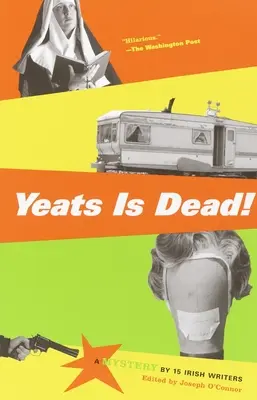 Yeats est mort ! Un mystère par 15 écrivains irlandais - Yeats Is Dead!: A Mystery by 15 Irish Writers