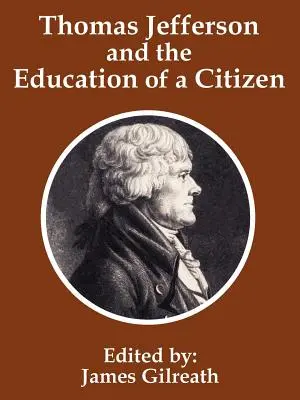 Thomas Jefferson et l'éducation d'un citoyen - Thomas Jefferson and the Education of a Citizen