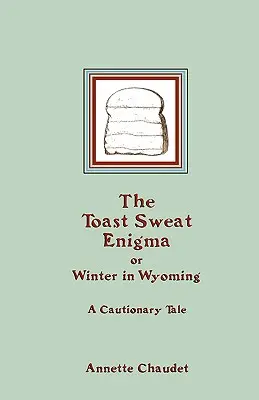 L'énigme de la sueur grillée - The Toast Sweat Enigma