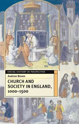 Église et société en Angleterre 1000-1500 - Church and Society in England 1000-1500