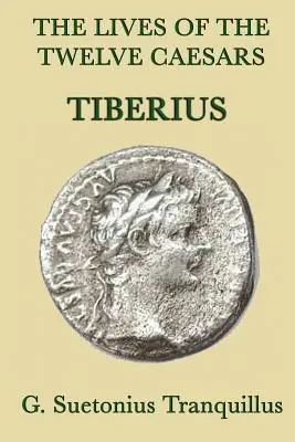 Les vies des douze Césars -Tiberius- - The Lives of the Twelve Caesars -Tiberius-