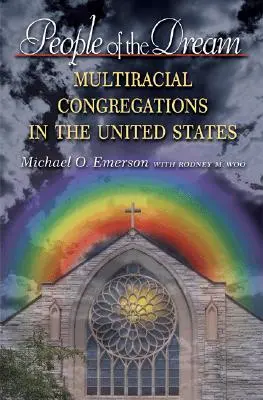 Les gens du rêve : Congrégations multiraciales aux États-Unis - People of the Dream: Multiracial Congregations in the United States