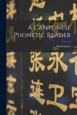 Un lecteur phonétique en cantonais - A Cantonese phonetic reader