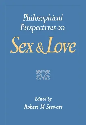 Perspectives philosophiques sur le sexe et l'amour - Philosophical Perspectives on Sex and Love