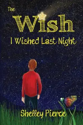 Le vœu que j'ai formulé la nuit dernière - The Wish I Wished Last Night