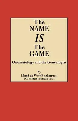 Le nom est le jeu : L'onomatologie et le généalogiste - Name Is the Game: Onomatology and the Genealogist