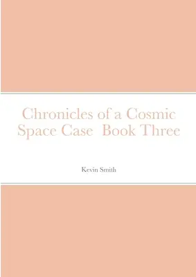 Chroniques d'une affaire spatiale cosmique Livre 3 - Chronicles of a Cosmic Space Case Book Three