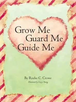 Cultivez-moi, gardez-moi, guidez-moi - Grow Me, Guard Me, Guide Me