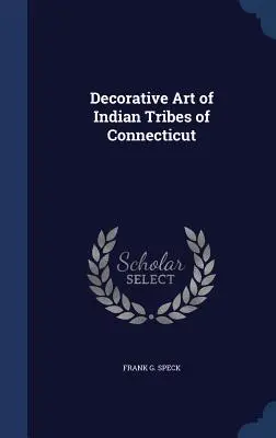 Art décoratif des tribus indiennes du Connecticut - Decorative Art of Indian Tribes of Connecticut