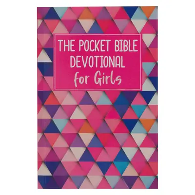 La Bible de poche pour les filles 366 lectures quotidiennes - The Pocket Bible Devotional for Girls 366 Daily Readings