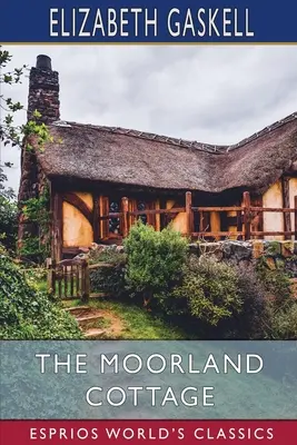 Le cottage de la lande (Classiques Esprios) - The Moorland Cottage (Esprios Classics)