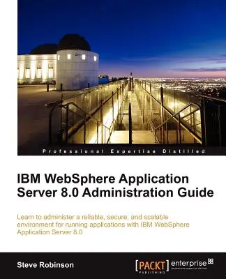 IBM Websphere Application Server 8.0 Guide d'administration - IBM Websphere Application Server 8.0 Administration Guide