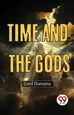 Le temps et les dieux - Time And The Gods