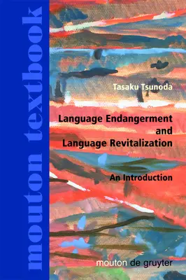 Mise en danger et revitalisation des langues : Une introduction - Language Endangerment and Language Revitalization: An Introduction