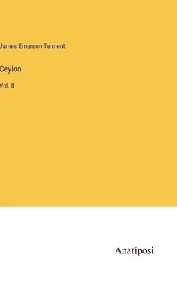 Ceylan : Vol. II - Ceylon: Vol. II