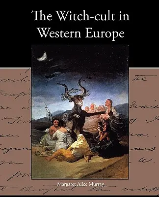 Le culte des sorcières en Europe occidentale - The Witch-cult in Western Europe