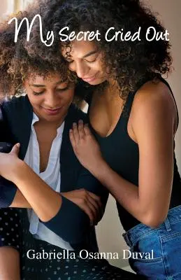 Mon secret a crié - My Secret Cried Out