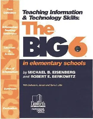 Enseigner les compétences en matière d'information et de technologie : Les 6 grands principes dans les écoles primaires - Teaching Information & Technology Skills: The Big6 in Elementary Schools