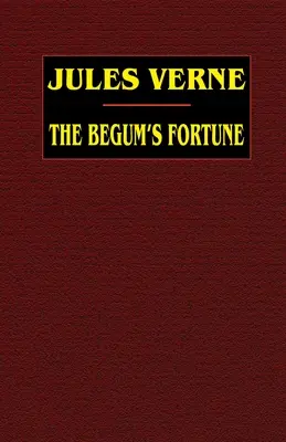 La fortune de la bégum - The Begum's Fortune
