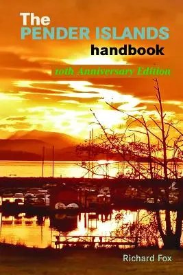 Le manuel des îles Pender : Édition du 10e anniversaire - The Pender Islands Handbook: 10th Anniversary Edition