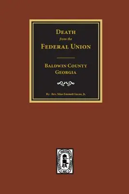 (Baldwin County) Décès de l'Union fédérale, 1830-1850. - (Baldwin County) Deaths from the Federal Union, 1830-1850.