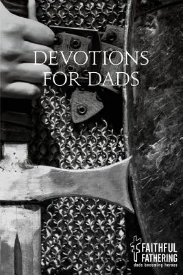 Devotions for Dads (en anglais) - Devotions for Dads