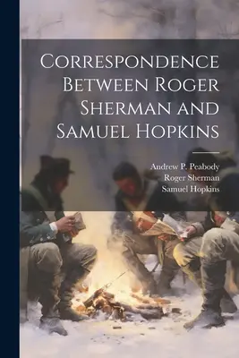 Correspondance entre Roger Sherman et Samuel Hopkins - Correspondence Between Roger Sherman and Samuel Hopkins