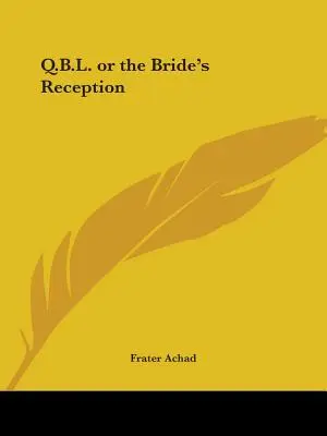 Q.B.L. ou la réception de la mariée - Q.B.L. or the Bride's Reception