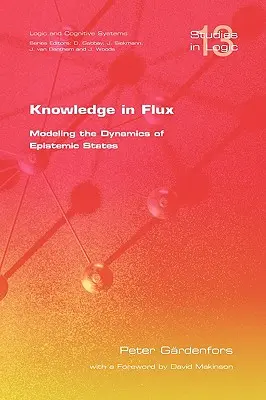 La connaissance en mouvement : modélisation de la dynamique des états épistémiques - Knowledge in Flux: Modeling the Dynamics of Epistemic States